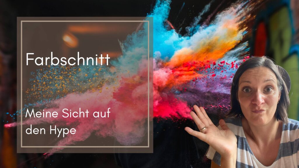 Farbschnitt und meine Sicht auf den Hype